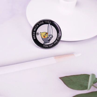 Mess With the Tiel You Get the Steel Cockatiel Pin | Bon Bon Bird Toys